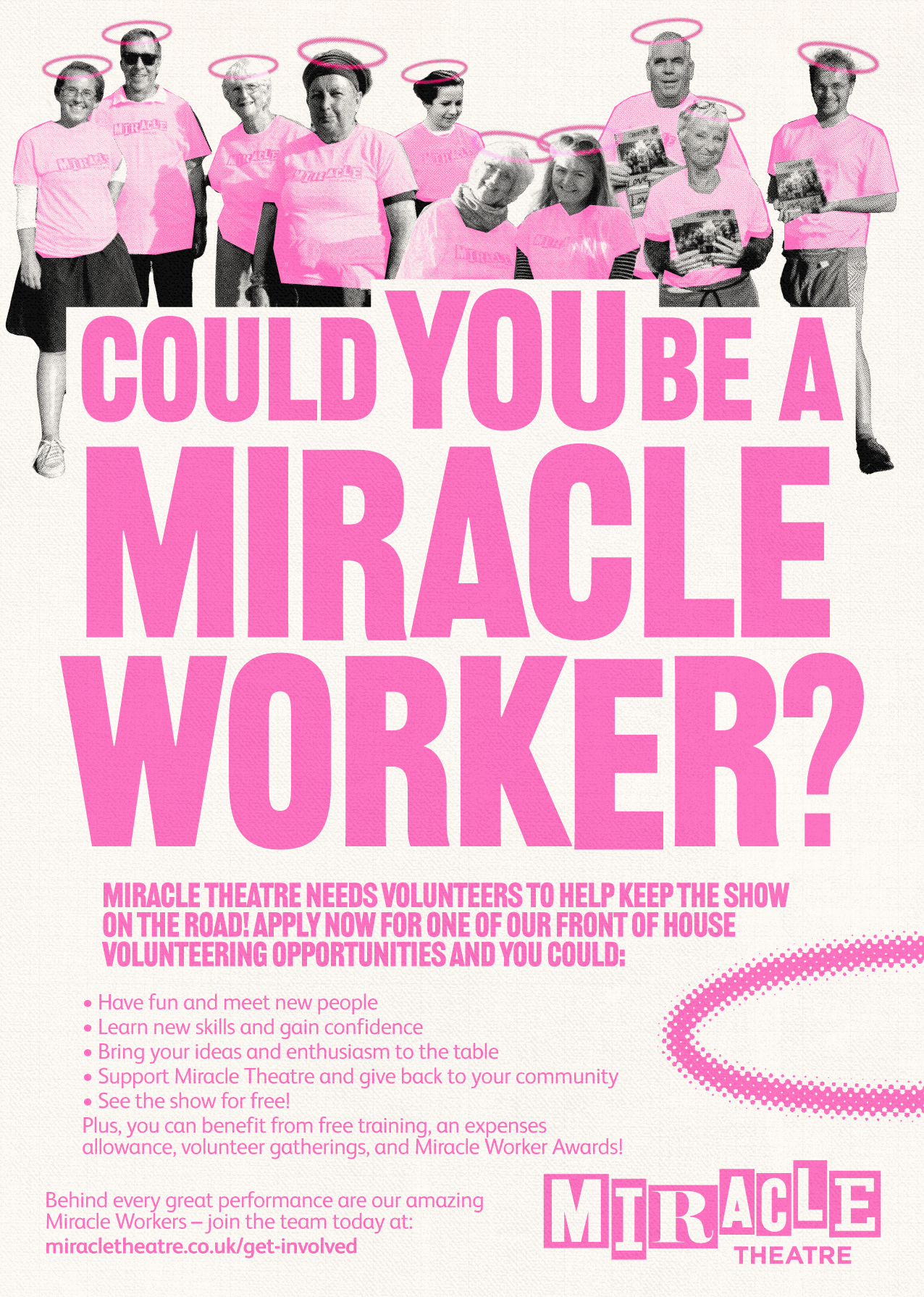 A poster with pink text asking 'Could you be a Miracle Worker?' with several cut-out collaged smiling people wearing Miracle Theatre t-shirts