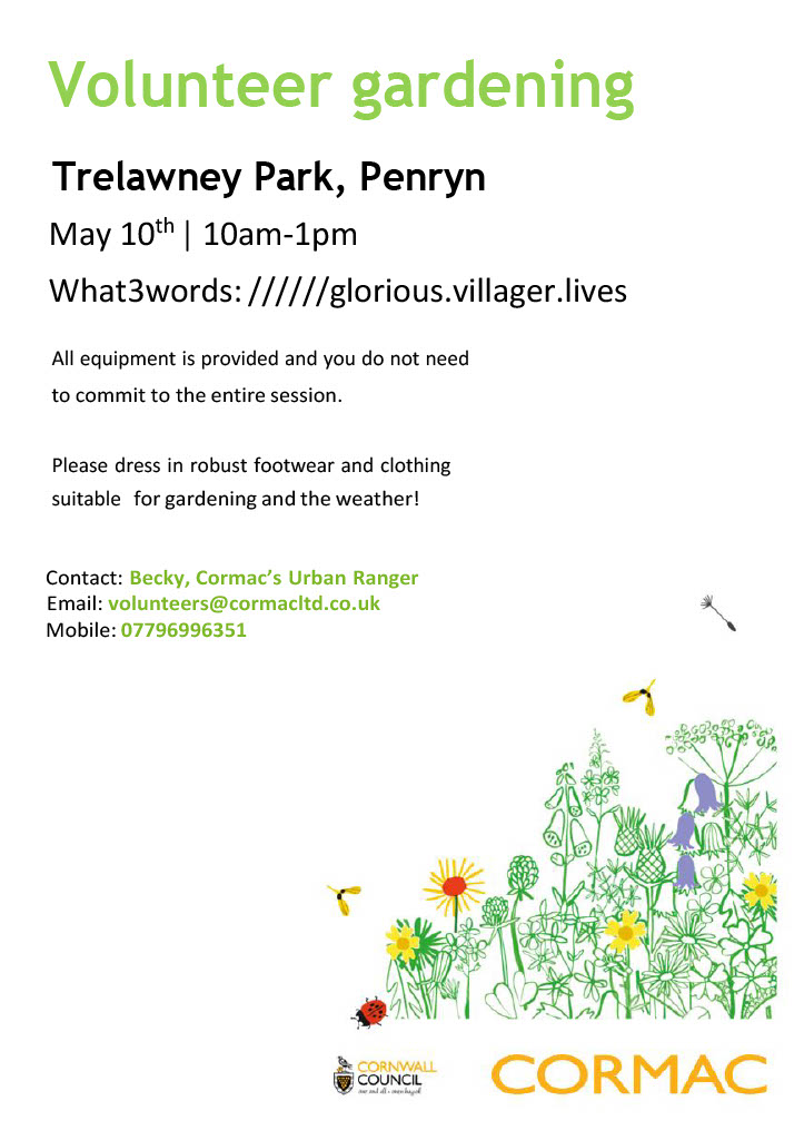 Come and join our volunteer sessions at Trelawney Park in Penryn. May 10th, 10am-1pm. Help maintain our new wildlife friendly planting and meet new people. All are welcome, children under the age of 16 must be supervised by an adult.